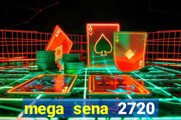 mega sena 2720 giga sena